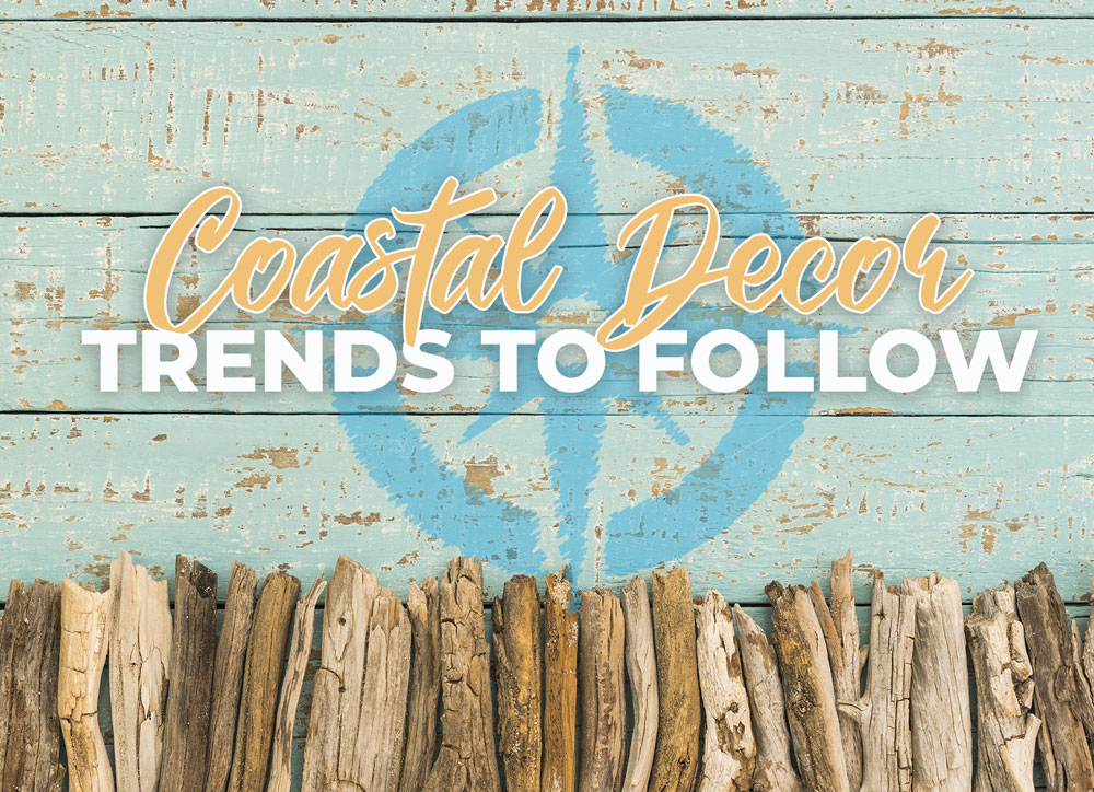 Coastal Decor Design Trends to Follow when decorating your beach home or vacation rental in Panama City Beach, Florida